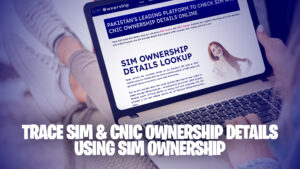 Trace SIM & CNIC Ownership Details Using SIM Ownership