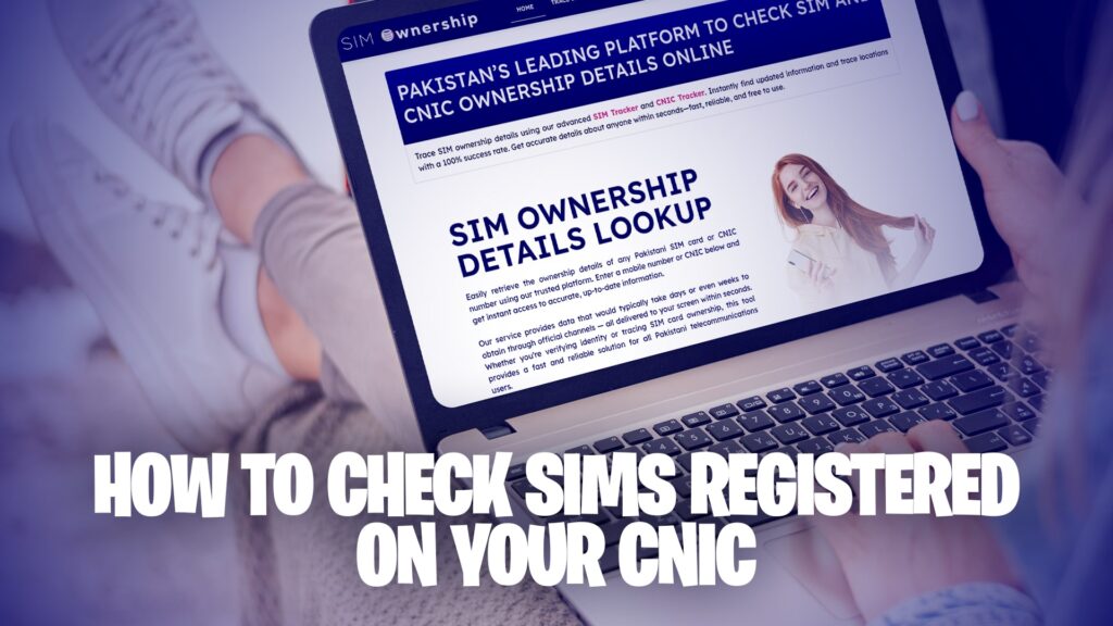 How to Check SIMs Registered on Your CNIC