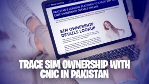 Trace SIM Ownership with CNIC in Pakistan