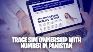 Trace SIM Ownership with Number in Pakistan
